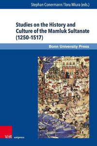 Cover image for Studies on the History and Culture of the Mamluk Sultanate (1250-1517)