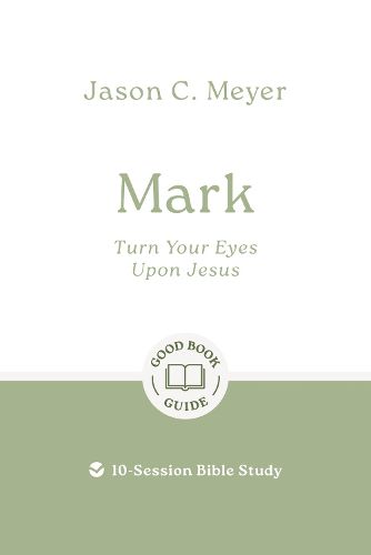 Cover image for Mark: Turn Your Eyes Upon Jesus