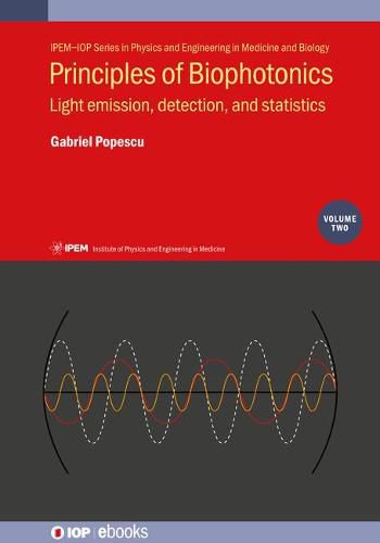 Cover image for Principles of Biophotonics, Volume 2: Light emission, detection, and statistics