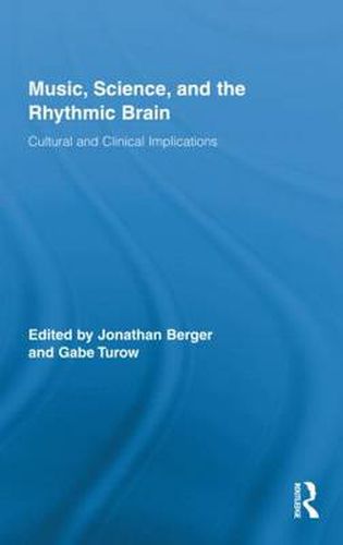 Cover image for Music, Science, and the Rhythmic Brain: Cultural and Clinical Implications