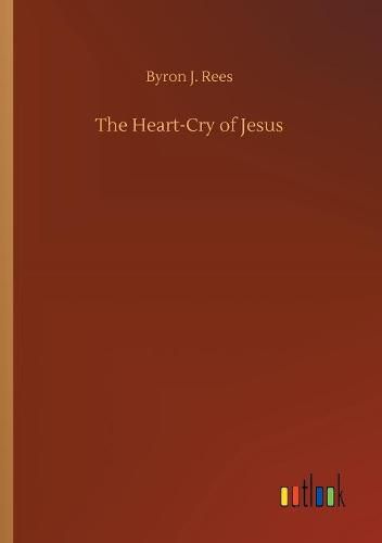 Cover image for The Heart-Cry of Jesus