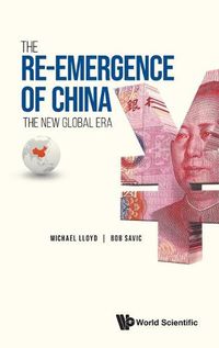 Cover image for Re-emergence Of China, The: The New Global Era