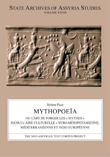 Cover image for Mythopoeia: ou l'art de forger les   mythes   dans l'  aire culturelle   syro-mesopotamienne, mediterraneenne et indo-europeenne