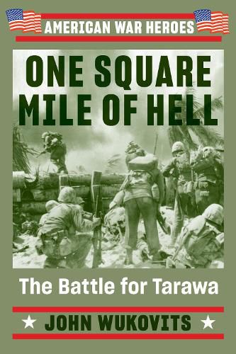 Cover image for One Square Mile of Hell: The Battle for Tarawa