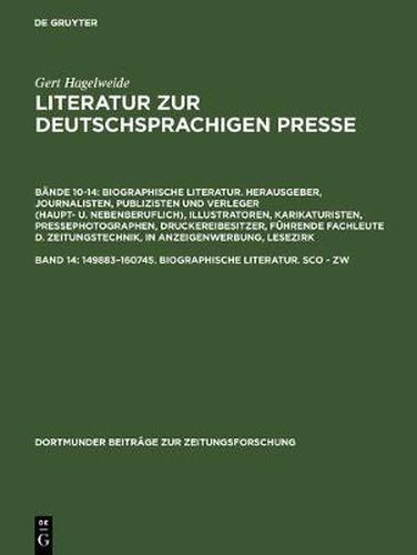 Literatur zur deutschsprachigen Presse, Band 14, 149883-160745. Biographische Literatur. Sco - Zw