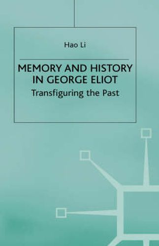 Cover image for Memory and History in George Eliot: Transfiguring the Past