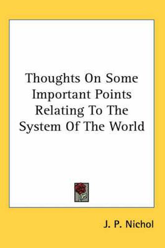 Cover image for Thoughts on Some Important Points Relating to the System of the World