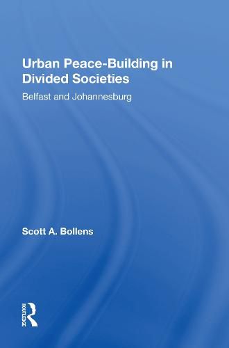 Cover image for Urban Peacebuilding In Divided Societies: Belfast And Johannesburg