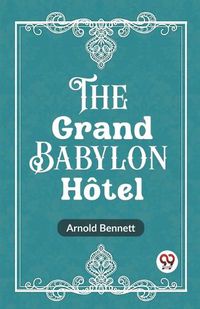 Cover image for The Grand Babylon Hotel