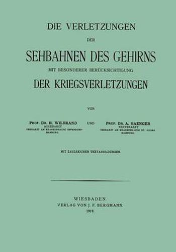 Cover image for Die Verletzungen Der Sehbahnen Des Gehirns Mit Besonderer Berucksichtigung Der Kriegsverletzungen