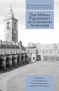 Cover image for The Moral Philosophy of Elizabeth Anscombe