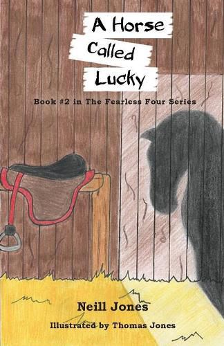 Cover image for A Horse Called Lucky: Book 2 in the Fearless Four Series