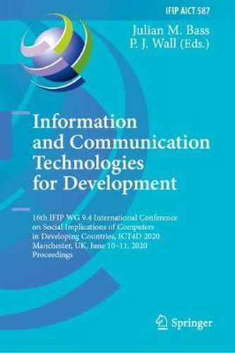 Cover image for Information and Communication Technologies for Development: 16th IFIP WG 9.4 International Conference on Social Implications of Computers in Developing Countries, ICT4D 2020, Manchester, UK, June 10-11, 2020, Proceedings