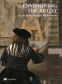 Cover image for Envisioning the Artist: In the Early Modern Netherlands