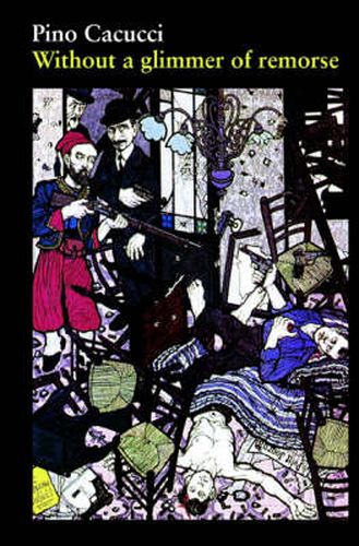 Cover image for Without a Glimmer of Remorse: The Remarkable Story of Sir Arthur Conan Doyle's Chauffeur