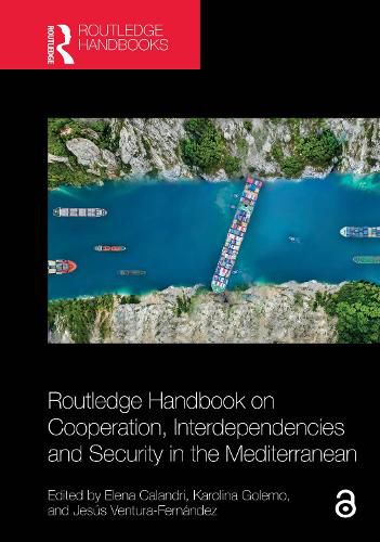 Cover image for Routledge Handbook on Cooperation, Interdependencies and Security in the Mediterranean