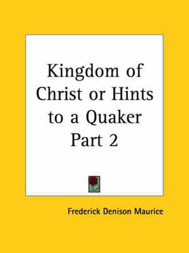 Kingdom of Christ or Hints to a Quaker (1883)