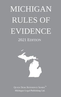 Cover image for Michigan Rules of Evidence; 2021 Edition