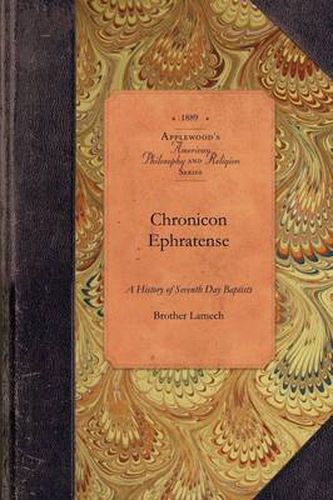 Cover image for Chronicon Ephratense: A History of the Community of Seventh Day Baptists at Ephrata, Lancaster County, Penn'a.