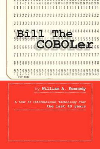 Cover image for Bill the Coboler: A Tour of Informational Technology Over the Last 40 Years