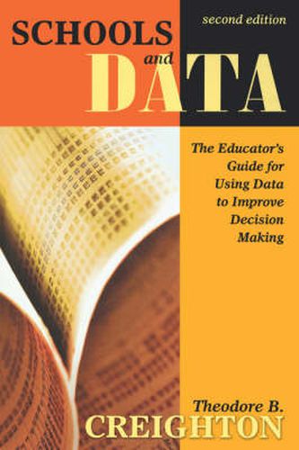 Cover image for Schools and Data: The Educator's Guide for Using Data to Improve Decision Making