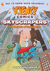 Cover image for Science Comics: Skyscrapers: The Heights of Engineering