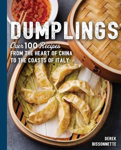 Dumplings: Over 100 Recipes from the Heart of China to the Coasts of Italy