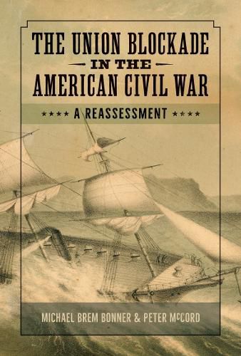 Cover image for The Union Blockade in the American Civil War: A Reassessment