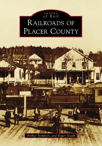 Cover image for Railroads of Placer County