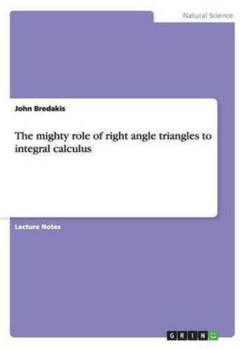 Cover image for The mighty role of right angle triangles to integral calculus