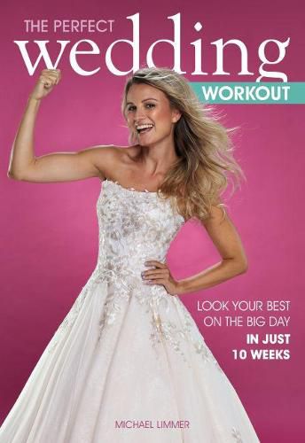 Cover image for The Perfect Wedding Workout: Look Your Best on the Big Day in Just 10 Weeks