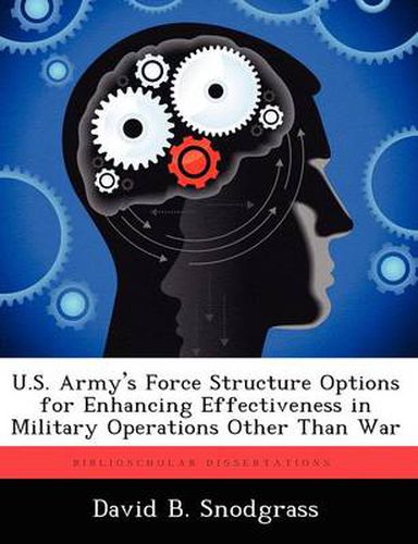 Cover image for U.S. Army's Force Structure Options for Enhancing Effectiveness in Military Operations Other Than War