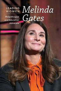 Cover image for Melinda Gates: Philanthropist and Education Advocate
