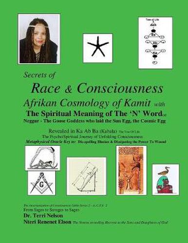 Cover image for Secrets of Race & Consciousness Revealed in Ka Ab Ba (Kabala) The Tree Of Life: Afrikan Cosmology of Kemet