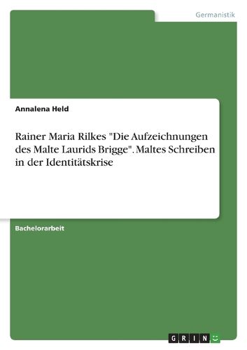 Cover image for Rainer Maria Rilkes "Die Aufzeichnungen des Malte Laurids Brigge". Maltes Schreiben in der Identitaetskrise