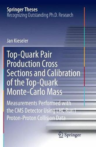 Cover image for Top-Quark Pair Production Cross Sections and Calibration of the Top-Quark Monte-Carlo Mass: Measurements Performed with the CMS Detector Using LHC Run I Proton-Proton Collision Data