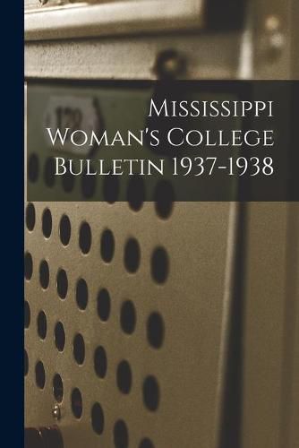 Cover image for Mississippi Woman's College Bulletin 1937-1938