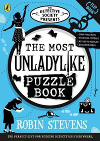 Cover image for The Detective Society Presents: The Most Unladylike Puzzle Book