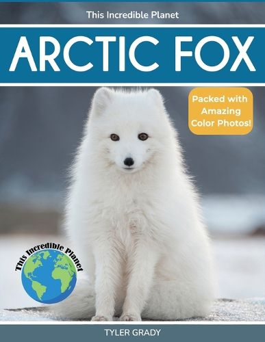 Cover image for Arctic Fox: Fascinating Animal Facts for Kids