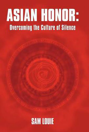 Cover image for Asian Honor: Overcoming the Culture of Silence