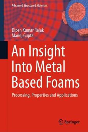 Cover image for An Insight Into Metal Based Foams: Processing, Properties and Applications