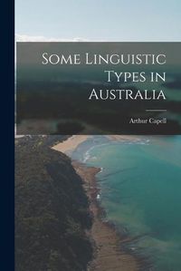 Cover image for Some Linguistic Types in Australia