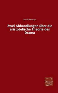 Cover image for Zwei Abhandlungen Uber Die Aristotelische Theorie Des Drama