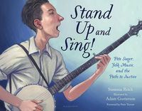 Cover image for Stand Up and Sing!: Pete Seeger, Folk Music, and the Path to Justice