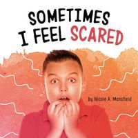 Cover image for Sometimes I Feel Scared