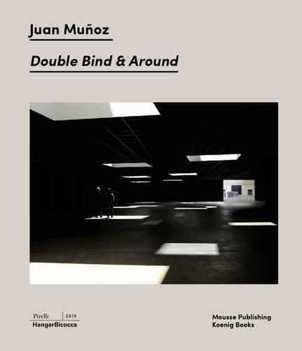 Juan Munoz: Double Blind & Around