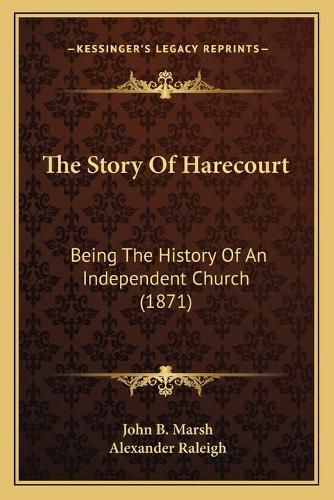 The Story of Harecourt: Being the History of an Independent Church (1871)