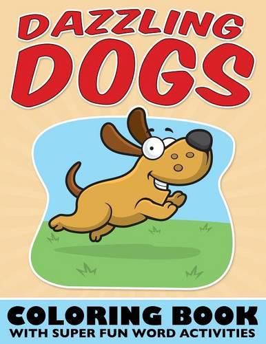 Cover image for Dazzling Dogs Coloring Book: With Super Fun Word Activities