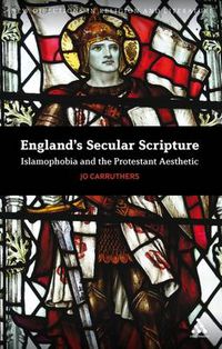 Cover image for England's Secular Scripture: Islamophobia and the Protestant Aesthetic