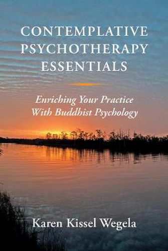 Cover image for Contemplative Psychotherapy Essentials: Enriching Your Practice with Buddhist Psychology